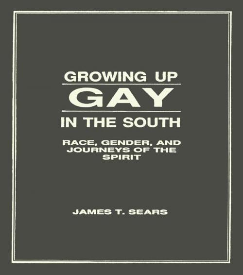 Cover of the book Growing Up Gay in the South by James T Sears, Taylor and Francis