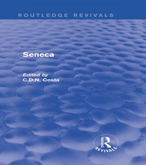 Cover of the book Seneca (Routledge Revivals) by Costa C.D.N., Taylor and Francis