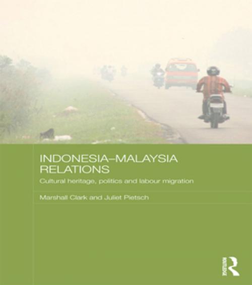 Cover of the book Indonesia-Malaysia Relations by Marshall Clark, Juliet Pietsch, Taylor and Francis