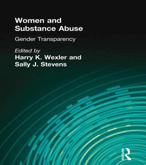 Cover of the book Women and Substance Abuse by Harry K Wexler, Sally J Stevens, Taylor and Francis