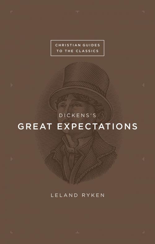 Cover of the book Dickens's "Great Expectations" by Leland Ryken, Crossway