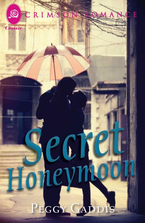 Cover of the book Secret Honeymoon by Peggy Gaddis, Crimson Romance