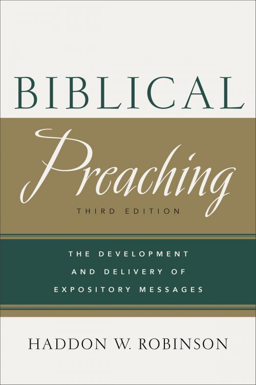 Cover of the book Biblical Preaching by Haddon W. Robinson, Baker Publishing Group