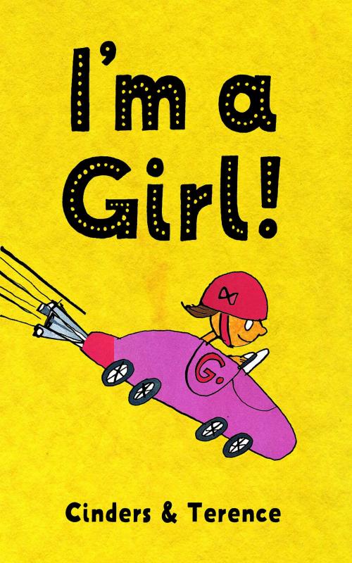Cover of the book I'm A Girl! by Cinders McLeod, Terence Sellwood, HarperCollins