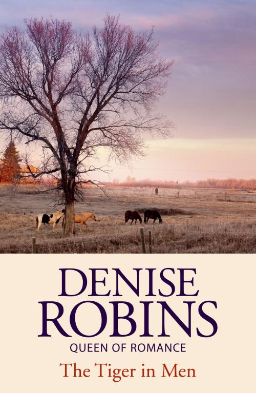 Cover of the book The Tiger in Men by Denise Robins, Hodder & Stoughton