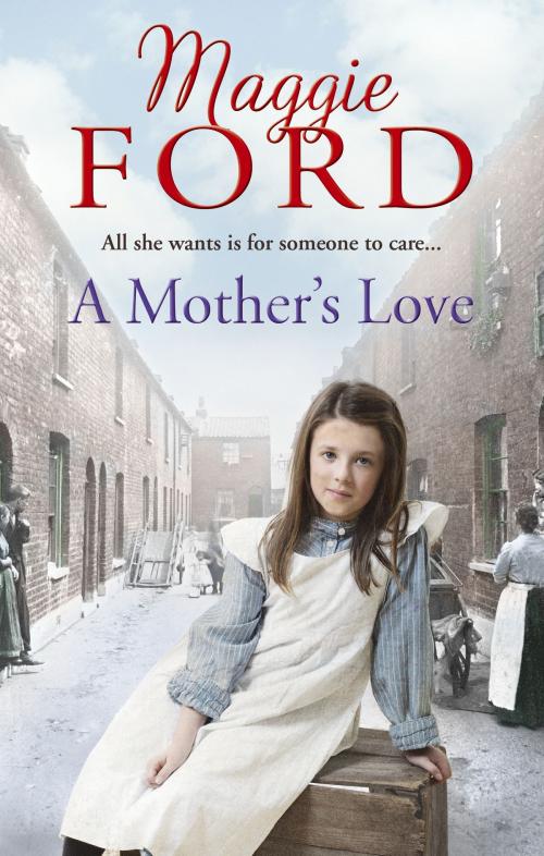 Cover of the book A Mother's Love by Maggie Ford, Ebury Publishing