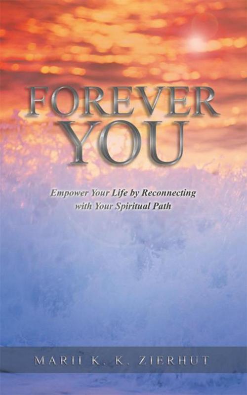 Cover of the book Forever You by Marii K. K. Zierhut, Balboa Press