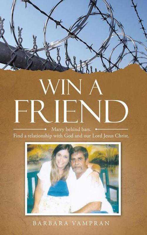 Cover of the book Win a Friend by Barbara Vampran, Balboa Press
