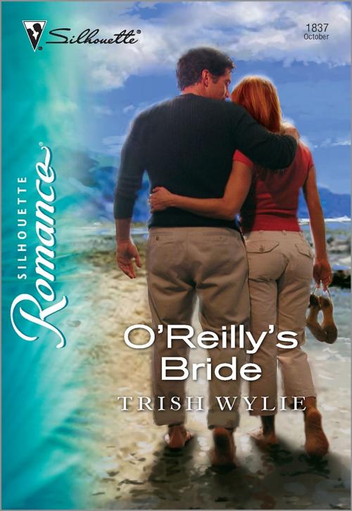 Cover of the book O'Reilly's Bride by Trish Wylie, Harlequin