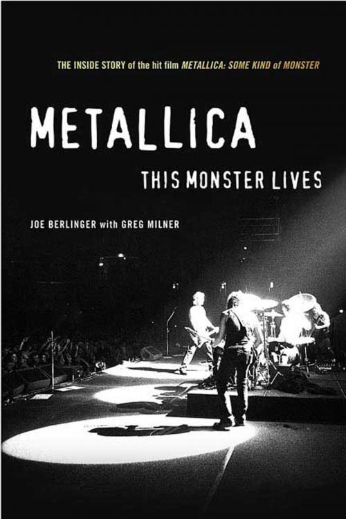 Cover of the book Metallica: This Monster Lives by Joe Berlinger, Greg Milner, St. Martin's Press