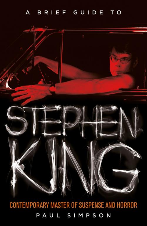 Cover of the book A Brief Guide to Stephen King by Paul Simpson, Little, Brown Book Group