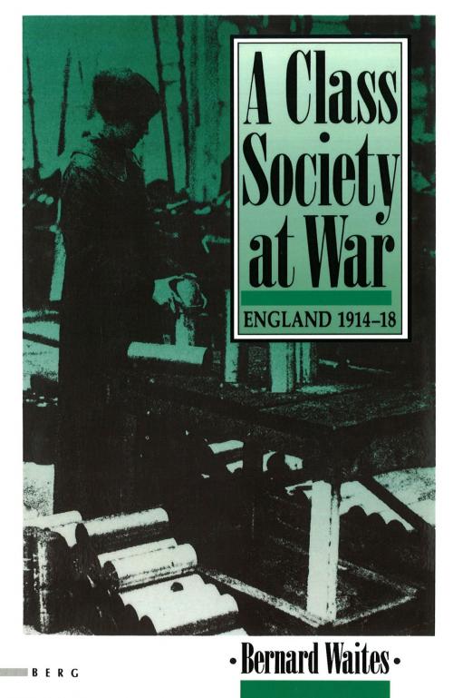 Cover of the book Class Society at War by Bernard Waites, Bloomsbury Publishing