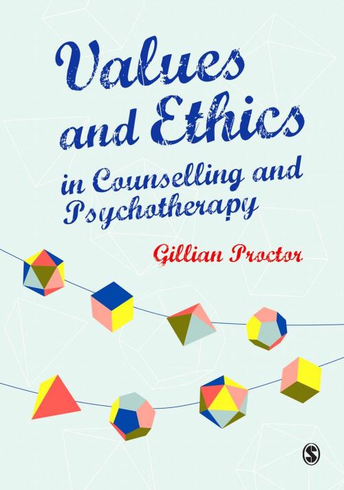 Cover of the book Values & Ethics in Counselling and Psychotherapy by Gillian M Proctor, SAGE Publications