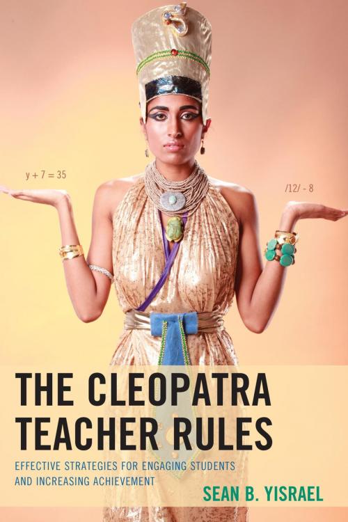 Cover of the book The Cleopatra Teacher Rules by Sean B. Yisrael, Rowman & Littlefield Publishers