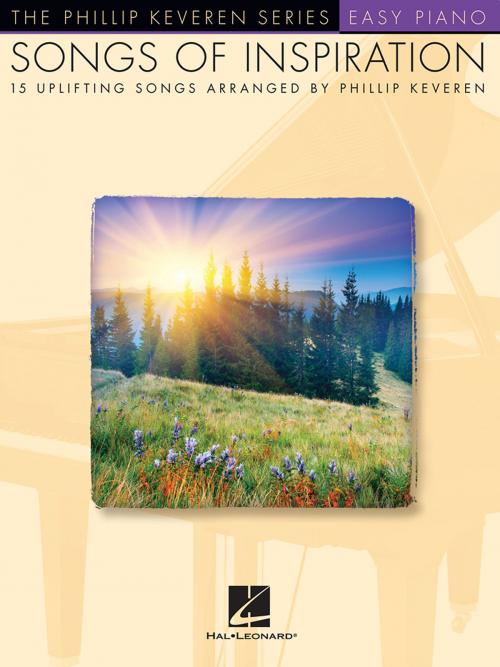 Cover of the book Songs of Inspiration (Easy Piano Songbook) by Hal Leonard Corp., Phillip Keveren, Hal Leonard