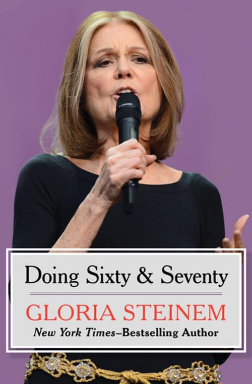 Cover of the book Doing Sixty & Seventy by Gloria Steinem, Open Road Media