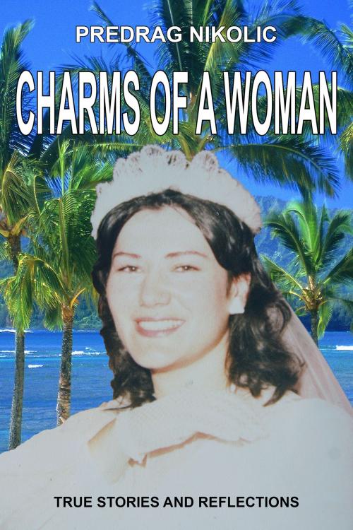 Cover of the book Charms of a Woman by Predrag Nikolic, BookBaby