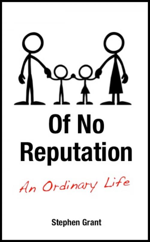 Cover of the book Of No Reputation by Stephen Grant, BookBaby