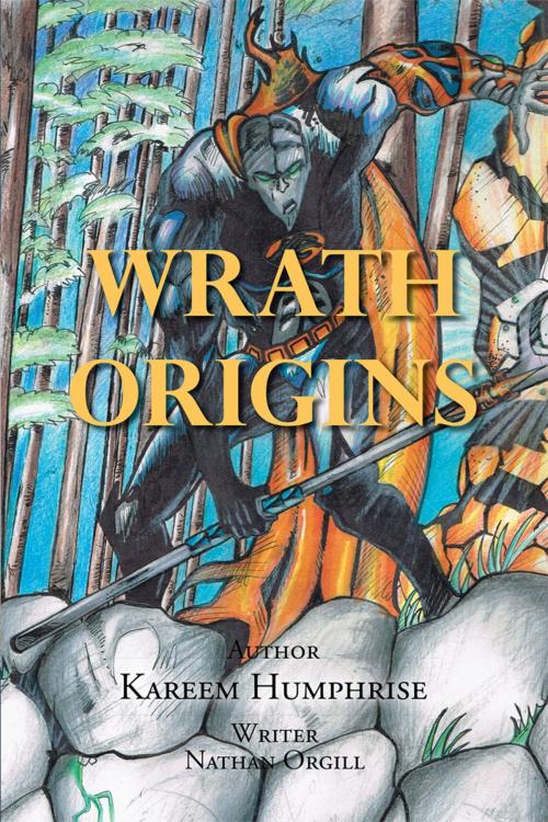 Cover of the book Wrath Origins by Nathan Orgill, Kareem Humphrise, Xlibris US