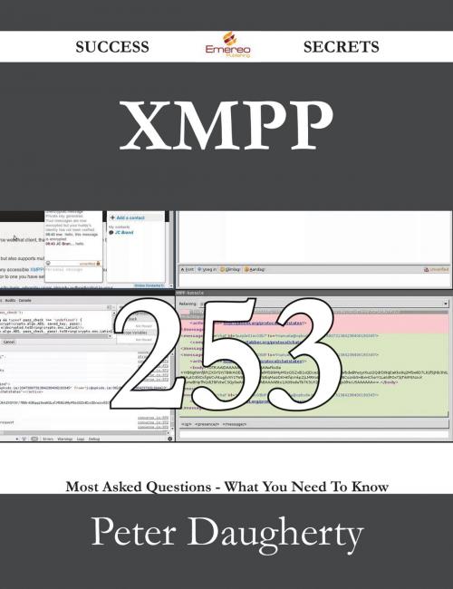 Cover of the book XMPP 253 Success Secrets - 253 Most Asked Questions On XMPP - What You Need To Know by Peter Daugherty, Emereo Publishing