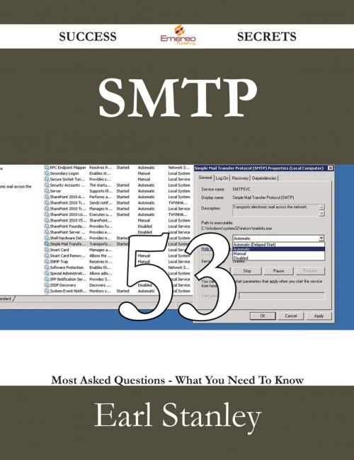 Cover of the book SMTP 53 Success Secrets - 53 Most Asked Questions On SMTP - What You Need To Know by Earl Stanley, Emereo Publishing