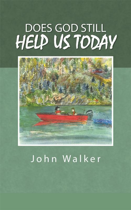 Cover of the book Does God Still Help Us Today by John Walker, Trafford Publishing