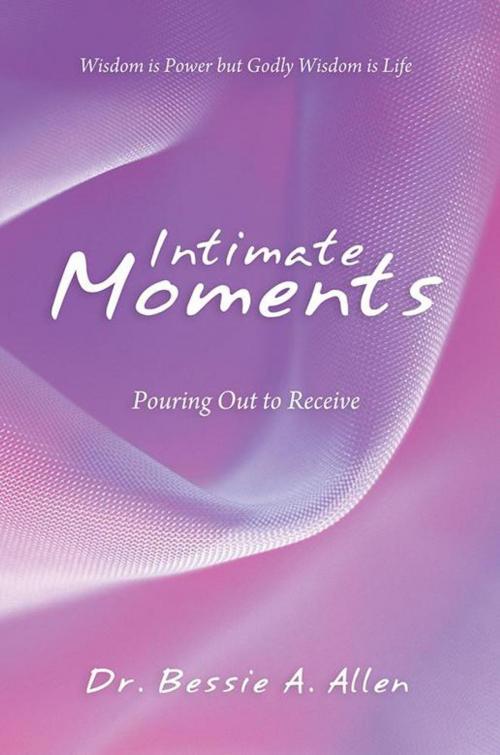 Cover of the book Intimate Moments by Dr. Bessie A. Allen, WestBow Press