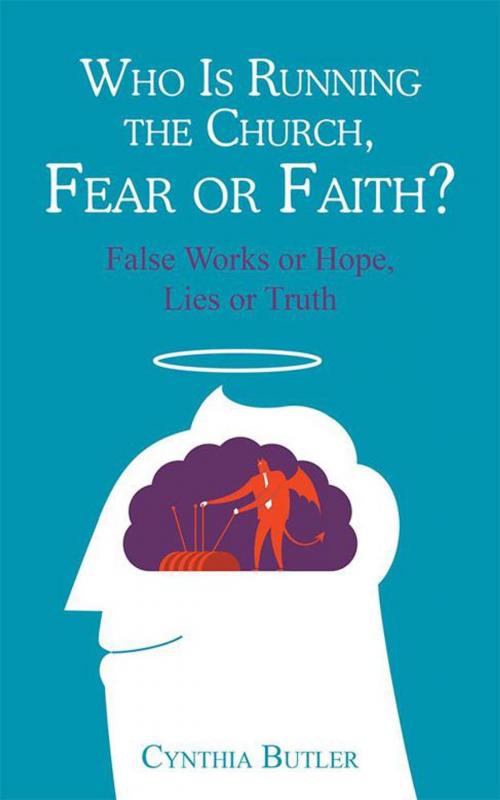 Cover of the book Who Is Running the Church, Fear or Faith? by Cynthia Butler, WestBow Press