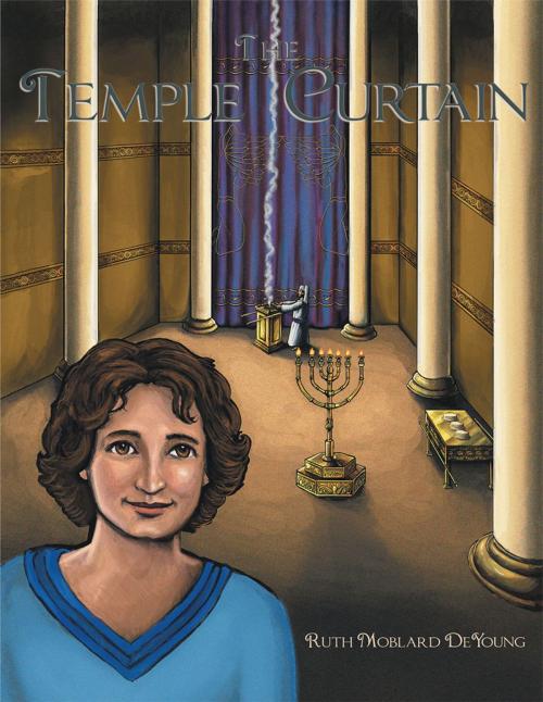 Cover of the book The Temple Curtain by Ruth Moblard DeYoung, WestBow Press