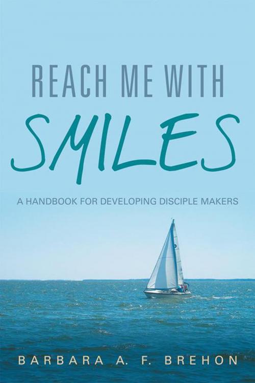 Cover of the book Reach Me with Smiles by Barbara A. F. Brehon, WestBow Press