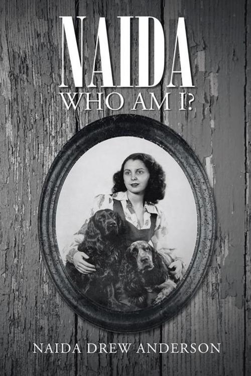 Cover of the book Naida by Naida Drew Anderson, iUniverse