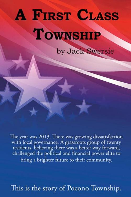 Cover of the book A First Class Township by Jack Swersie, AuthorHouse