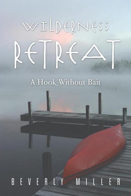 Cover of the book Wilderness Retreat by BEVERLY MILLER, AuthorHouse