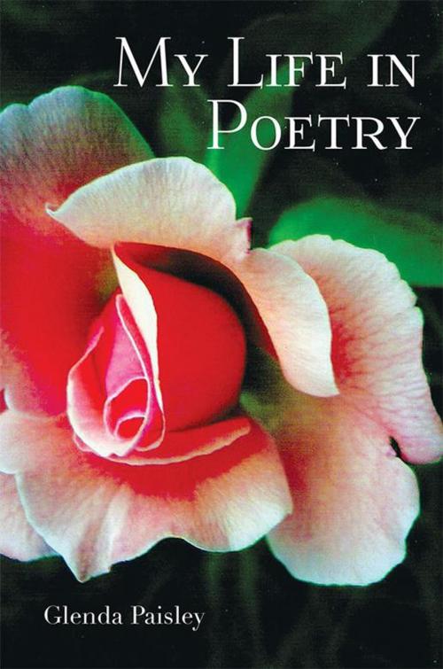 Cover of the book My Life in Poetry by Glenda Paisley, Xlibris AU