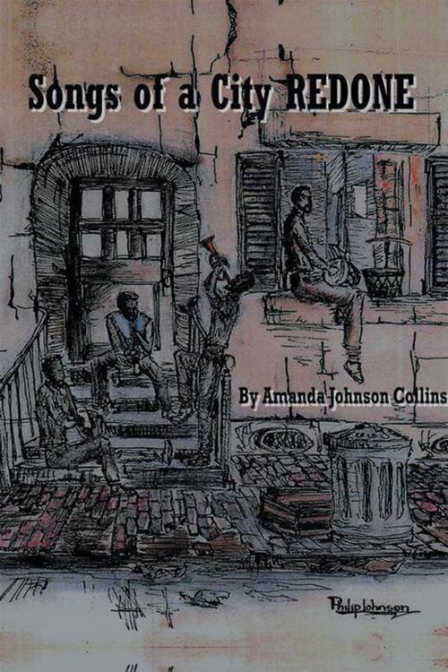 Cover of the book Songs of a City Redone by Amanda Johnson Collins, Xlibris US