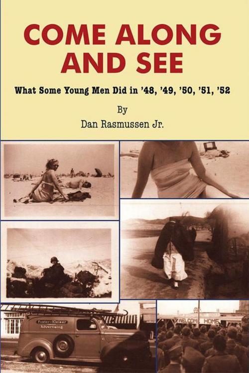 Cover of the book Come Along and See by Dan Rasmussen Jr., Xlibris US