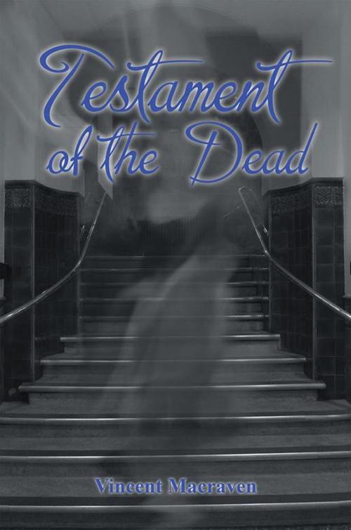 Cover of the book Testament of the Dead by Vincent Macraven, Xlibris US