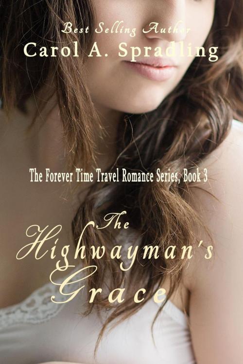 Cover of the book The Highwayman's Grace by Carol A. Spradling, Carol A. Spradling