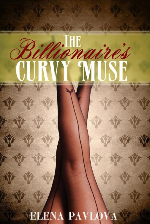 Cover of the book The Billionaire's Curvy Muse by Elena Pavlova, Elena Pavlova