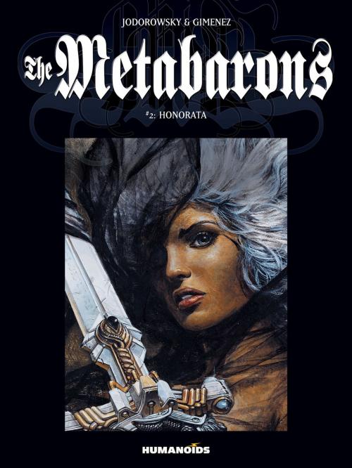 Cover of the book The Metabarons #2 : Honorata by Juan Gimenez, Alejandro Jodorowsky, Humanoids Inc