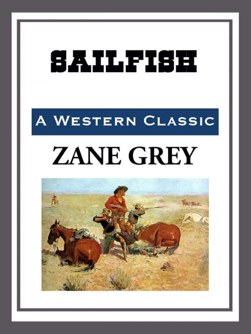 Cover of the book Sailfish by Zane Grey, Start Publishing LLC