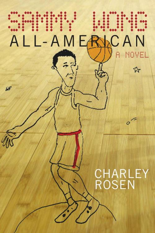 Cover of the book Sammy Wong, All-American by Charley Rosen, Seven Stories Press