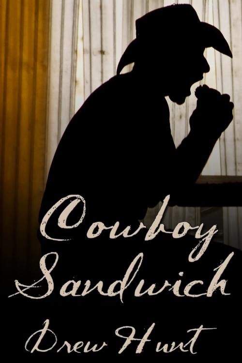 Cover of the book Cowboy Sandwich by Drew Hunt, JMS Books LLC