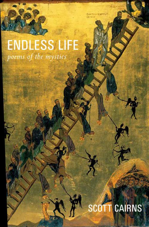 Cover of the book Endless Life by Scott Cairns, Paraclete Press