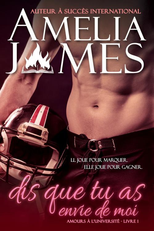 Cover of the book Dis que tu as envie de moi by Amelia James, Evolved Publishing LLC