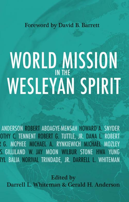 Cover of the book World Mission in the Wesleyan Spirit by Darrell Whiteman, Asbury Seedbed Publishing