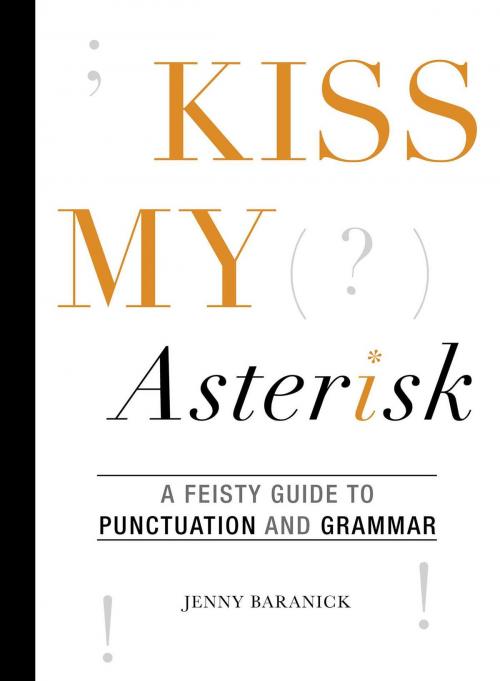 Cover of the book Kiss My Asterisk by Jenny Baranick, Skyhorse