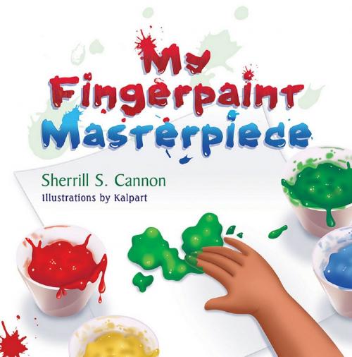 Cover of the book My Fingerpaint Masterpiece by Sherrill S. Cannon, Strategic Book Publishing & Rights Co.