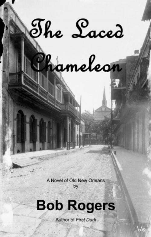 Cover of the book THE LACED CHAMELEON by Bob Rogers, BookLocker.com, Inc.