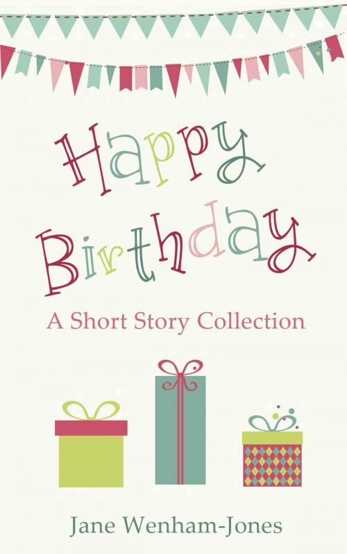 Cover of the book Happy Birthday by Jane Wenham-Jones, Accent Press